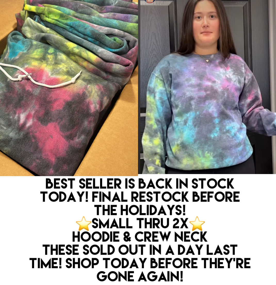 Multi tie dye crew neck and hoodie sweatshirts, Small through 3X, BEST SELLER!